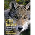 Wild Justice: The Moral Lives of Animals