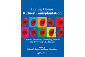 Living Donor Kidney Transplantation: Current Practices, Emerging Trends and Evolving Challenges