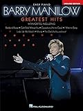 Barry Manilow - Greatest Hits | Easy Piano Songbook with Lyrics and Chords | Includes Mandy, Copacabana, I Write the Songs and More | Hal Leonard Pop Sheet Music Collection