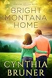 Bright Montana Home (A Moose Hollow Novel Book 2) by