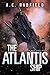 The Atlantis Ship: A Space Opera Novel (A Carson Mach Adventure)