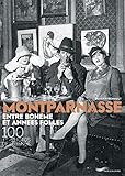 Montparnasse entre bohème et années folles : 100 photos de légende by 