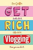 Get Rich Blogging by Zoe Griffin