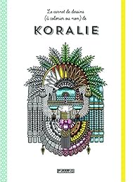 Le  carnet de dessins (à colorier ou non) de Koralie