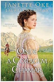 Livro Onde a coragem chamar (Retorno ao Oeste Canadense Livro 1)