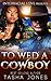 To Wed A Cowboy (BWWM Romance)