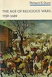 The Age of Religious Wars, 1559-1689 (Norton History of Modern Europe) by
