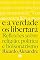 Livro E a verdade os libertará: Reflexões sobre religião, política e bolsonarismo
