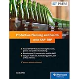 Production Planning and Control (SAP PP) with SAP ERP (2nd Edition) (SAP PRESS)