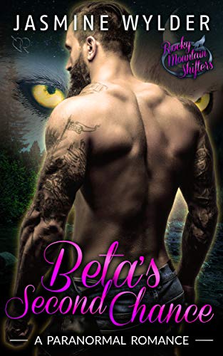 Betas Second Chance Rocky Mountain Shifters Book 4 - 