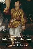 The Philosophy of Saint Thomas Aquinas: A Sketch