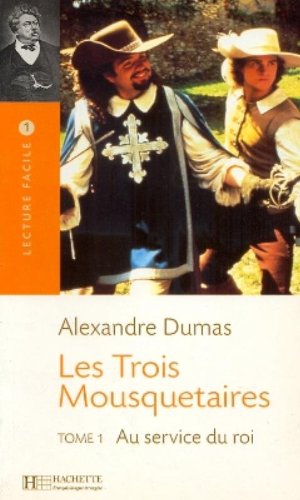 Les Trois Mousquetaires: Au Service Du Roi (Larousse Lectures Faciles) (French Edition)