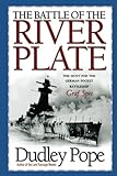 The Battle of the River Plate: The Hunt for the German Pocket Battleship Graf Spee