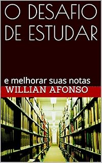 Livro O DESAFIO DE ESTUDAR: e melhorar suas notas