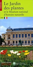 Le  Jardin des plantes et le Muséum national d'histoire naturelle