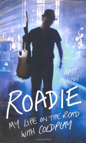 Roadie: My Life on the Road with Coldplay