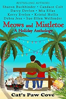 Meows and Mistletoe: A Holiday Anthology (Cat's Paw Cove) by [Welfonder, Sue-Ellen, Buchbinder, Sharon, Colt, Candace, Devlon, Darcy, Ellas, Mia, Hollis, Kristal, Evelyn, Kerry, Jess, Debra]