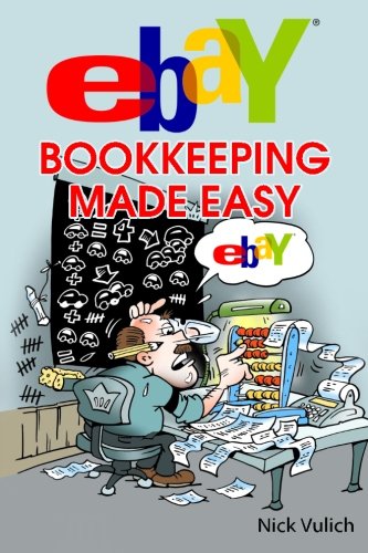 eBay Bookkeeping Made Easy (eBay Selling Made Easy) (Volume 12)