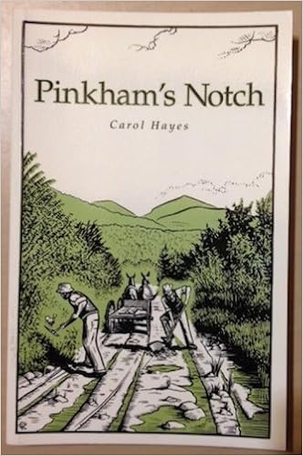Pinkham’s Notch, by Carol Hayes Pinkham’s Notch, by Carol Hayes