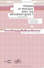 Penser la musique avec les mathématiques ?