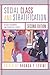 Social Class and Stratification: Classic Statements and Theoretical Debates