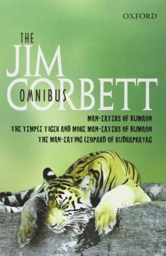 The Jim Corbett Omnibus: Man-eaters of Kumaon; The Man-eating Leopard of Rudraprayag; The Temple Tiger and More Man-eaters of Kumaon by Jim Corbett (1991-08-29)