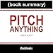 Pitch Anything by Oren Klaff - Book Summary: An Innovative Method for Presenting, Persuading, and Winning the Deal