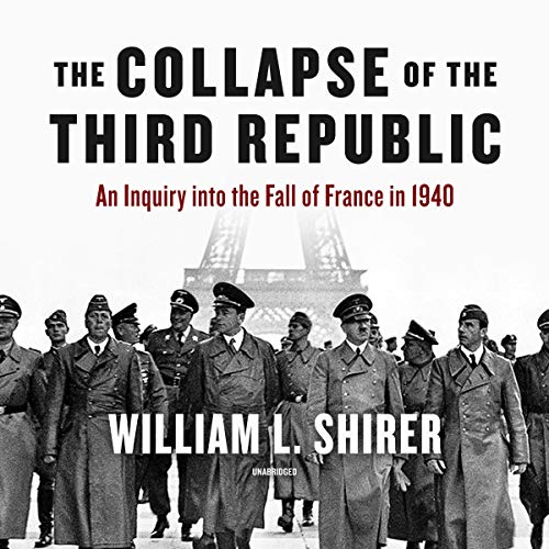 BEST The Collapse of the Third Republic: An Inquiry into the Fall of France in 1940 D.O.C