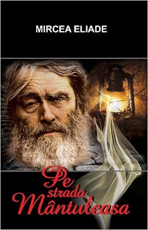 mircea eliade pe strada mantuleasa mircea eliade pe strada mantuleasa