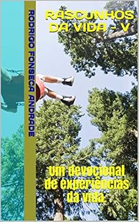 Livro Rascunhos da Vida - V: Um devocional de experiências da vida.
