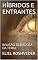 Livro HÍBRIDOS E ENTRANTES: INVASÃO SILENCIOSA DA TERRA (OS GUARDIÕES DO APOCALIPSE Livro 2)