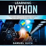 Learning Python: The Ultimate Guide to Learning How to Develop Applications for Beginners with Pytho by