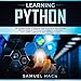 Learning Python: The Ultimate Guide to Learning How to Develop Applications for Beginners with Pytho by