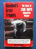 Baseball's Great Tragedy: The Story of Carl Mays, Submarine Pitcher