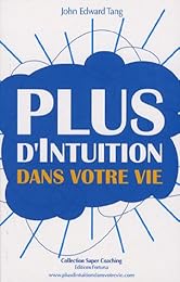 Plus d'intuition dans votre vie