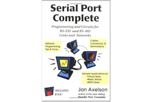 Serial Port Complete: Programming and Circuits for Rs-232 and Rs-485 Links and Networks