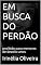 Livro EM BUSCA DO PERDÃO: proibido para menores de dezoito anos