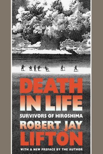 Death in Life: Survivors of Hiroshima