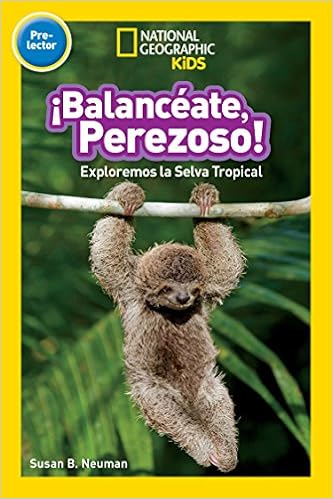 Amazon Com National Geographic Readers Balanceate Perezoso Swing Sloth Spanish Edition Neuman Susan Books