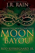 Moon Bayou (Samantha Moon Case Files Book 1)