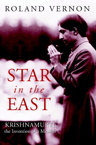 Star in the East: Krishnamurti--the invention of a Messiah by Roland Vernon
