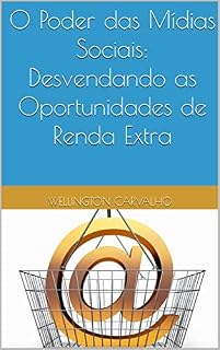 Livro O Poder das Mídias Sociais: Desvendando as Oportunidades de Renda Extra