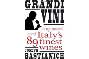 Grandi Vini: An Opinionated Tour of Italy's 89 Finest Wines
