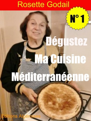 Dégustez Ma Cuisine Méditerranéenne (French Edition) by Rosette Godail