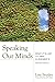 Speaking Our Minds: What It's Like to Have Alzheimer's by Lisa Snyder, Steven R. Sabat