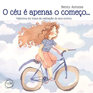 Livro O céu é apenas o começo...: Valentina em busca da realização de seus sonhos