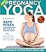 Pregnancy Yoga: Safe Yoga Poses for Expectant Mothers and New Mothers: Prenatal Poses for Total Mind Body Fitness and Beyond Yoga (Pregnancy Yoga Poses and Beyond by Andrea L. Mortenson Book 1)