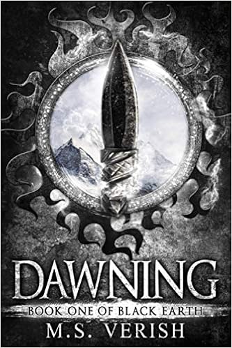 Dawning Book One Of Black Earth Verish M S Amazon Com Books