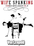Wife Spanking (Spanked Wives Stories Book 3)