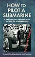 How to Pilot a Submarine: The Second World War Manual